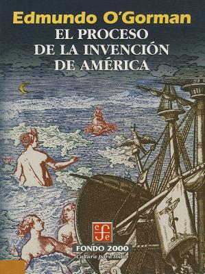 La invención de América - Edmundo O' Gorman