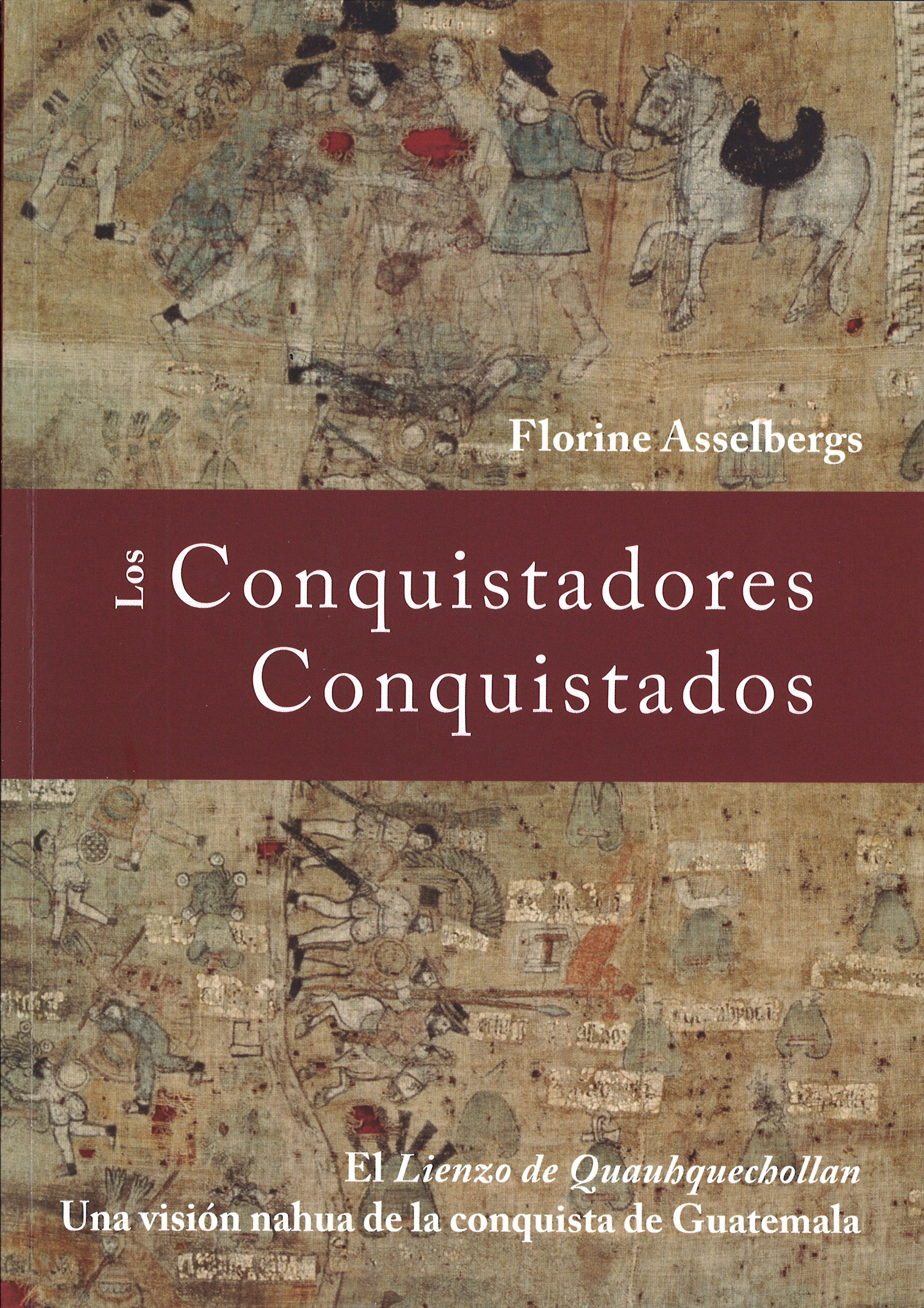 Los conquistadores conquistados de Florine Asselbergs. 2010